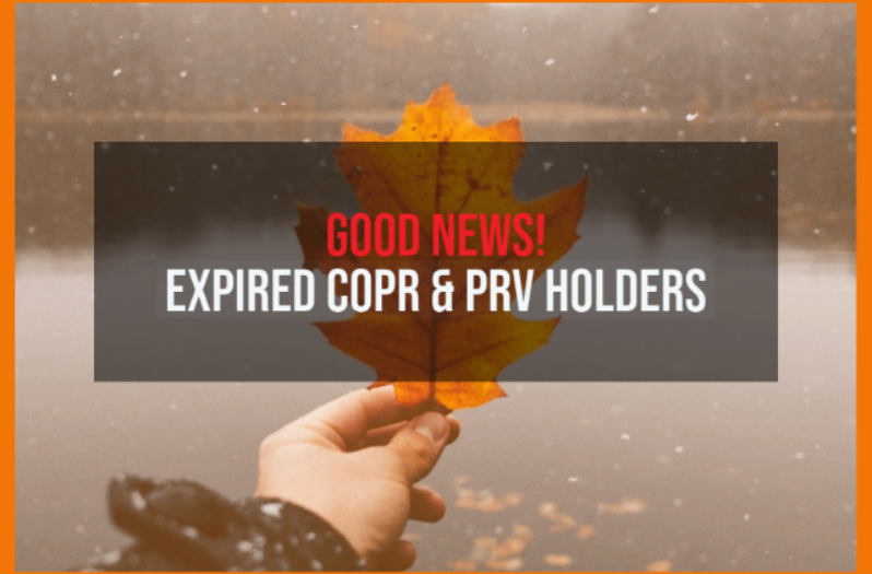Good News! for expired COPR and PR visa holders